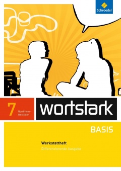 Wortstark Basis 7. Werkstattheft. Differenzierende Ausgabe. NRW 