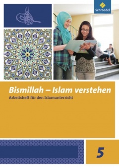 Bismillah 5. Arbeitsheft. Islam verstehen 