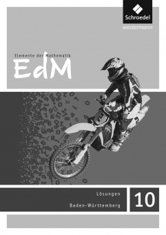 Elemente der Mathematik 10. Lösungen. Ausgabe  Baden-Württemberg 