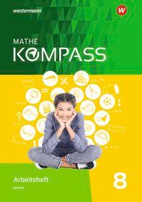 Mathe Kompass 8. Arbeitsheft mit Lösungen. Ausgabe Bayern 