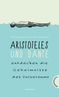 Aristoteles und Dante entdecken die Geheimnisse des Universums 