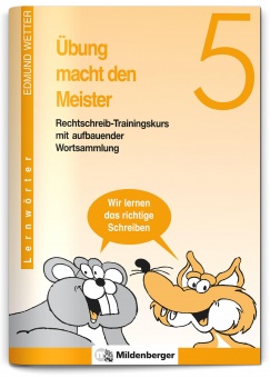 Übung macht den Meister. Rechtschreib-Trainingskurs 5. Druckschrift. RSR 2006 