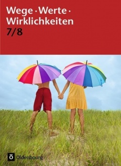 Wege. Werte. Wirklichkeiten. 7/8 Schülerbuch 