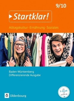 Startklar! Alltagskultur, Ernährung, Soziales 9/10. Schülerbuch 