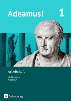 Adeamus! B1. Arbeitsheft 1 