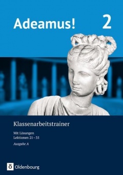 Adeamus! A2. Klassenarbeitstrainer 2 