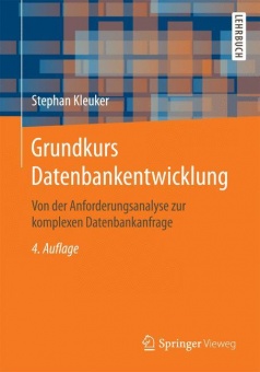 Grundkurs Datenbankentwicklung /Von der Anforderungsanalyse zur komplexen Datenbankanfrage 