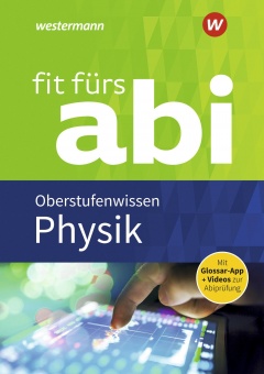 Fit fürs Abi Physik Oberstufenwissen 