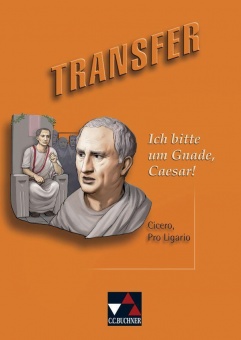 Transfer 16. Ich bitte um Gnade, Caesar! 