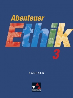 Abenteuer Ethik 3. Schülerband Sachsen 