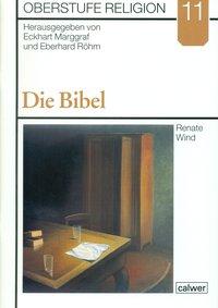 Oberstufe Religion 11. Die Bibel. Schülerheft 