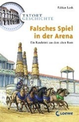 Tatort Geschichte. Falsches Spiel in der Arena 