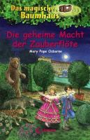 Das magische Baumhaus 39. Die geheime Macht der Zauberflöte 