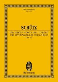 Schütz, Heinrich ; Die sieben Worte Jesu Christi , 