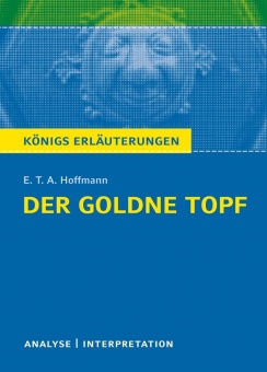 Der Goldne Topf. Textanalyse und Interpretation zu E.T.A. Hoffmann 