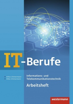 IT-Berufe. Informations- und Telekommunikationstechnik. Arbeitsheft 