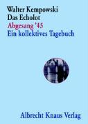 Das Echolot Abgesang ´45 Ein kollektives Tagebuch 