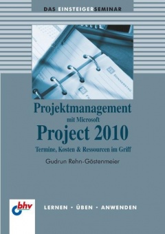 Projektmanagement mit Microsoft Project 2010 