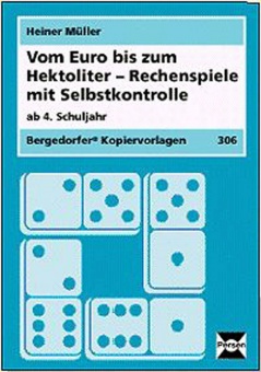 Vom Euro bis zum Hektoliter Rechenspiele mit Selbstkontrolle 