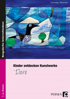 Kinder entdecken Kunstwerke: Tiere 