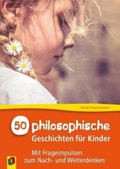 50 philosophische Geschichten für Kinder 