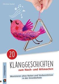 20 Klanggeschichten zum Nach═ und Mitmachen 