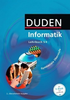 Duden Informatik. Schülerbuch. Gymnasiale Oberstufe - Neubearbeitung 