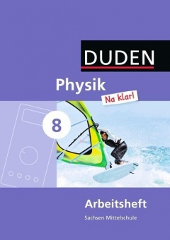 Physik Na klar! Sachsen Klasse 8. Arbeitsheft 