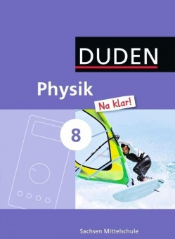 Physik Na klar! Sachsen Klasse 8 