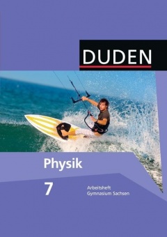 Duden Physik 7. Schuljahr Arbeitsheft. Gymnasium Sachsen 