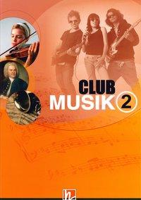 CLUB MUSIK 2 D, Das Schülerbuch (Klasse 7-9/10) 