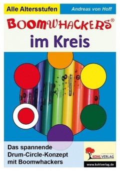 Boomwhackers im Kreis Das DrumCircle-Konzept mit Boomwhackers 