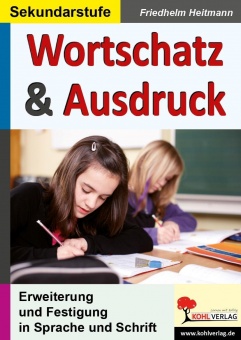 Wortschatz & Ausdruck Erweiterung & Festigung in Sprache und Schrift 