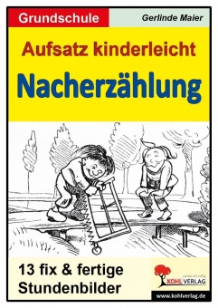 Aufsatz kinderleicht - Die Nacherzählung 