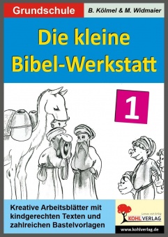 Die kleine Bibel-Werkstatt / Band 1 (1.-3. Sj.) 