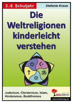 Die Weltreligionen kinderleicht verstehen 