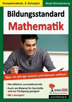 Bildungsstandard Mathematik Was 14-Jährige wissen und können sollten! 