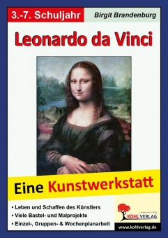 Leonardo da Vinci Eine Kunstwerkstatt für 8- bis 12-Jährige 