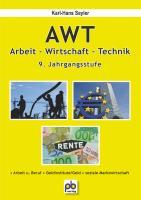 AWT - Arbeit-Wirtschaft-Technik 9. Jahrgangsstufe 