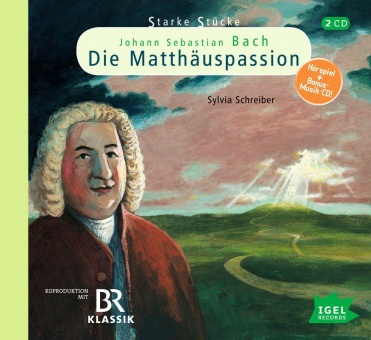 Starke Stücke für Kinder. Johann Sebastian Bach: Die Matthäuspassion 