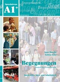 Begegnungen Deutsch als Fremdsprache A1+: Integriertes Kurs- und Arbeitsbuch+2CD´s 