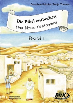 Die Bibel entdecken - Das Neue Testament 1 