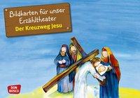 Bildkarten für unser Erzähltheater: Der Kreuzweg Jesu 