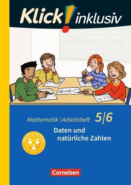 Klick! inklusiv  5./6. Schuljahr. Arbeitsheft 1. Daten und natürliche Zahlen 