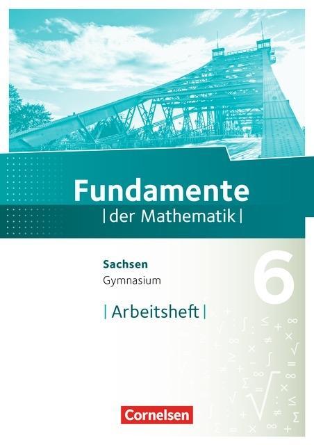 Fundamente der Mathematik 6. Schuljahr. Arbeitsheft mit Lösungen 