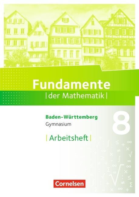 Fundamente der Mathematik 8. Schuljahr. Arbeitsheft 