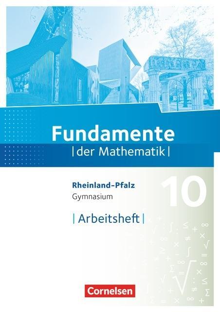 Fundamente der Mathematik 10. Schuljahr - Rheinland-Pfalz - Arbeitsheft mit Lösungen 