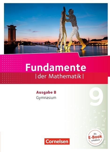 Fundamente der Mathematik 9. Schuljahr. Ausgabe B - Schülerbuch 