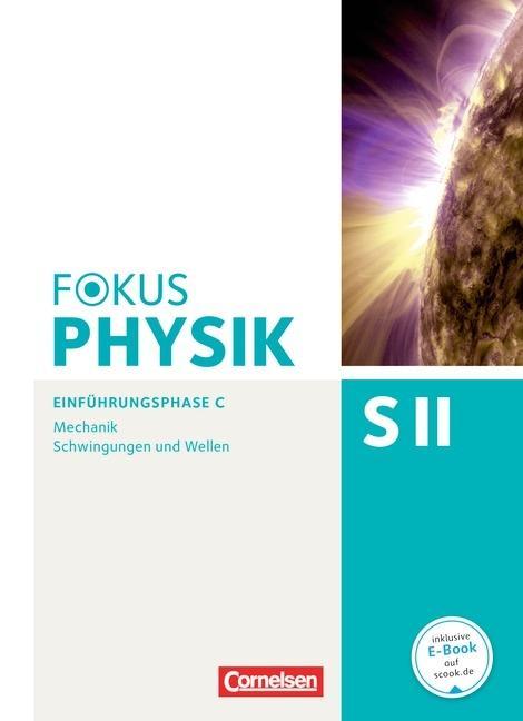 Fokus Physik Sekundarstufe II Band C Einführungsphase 