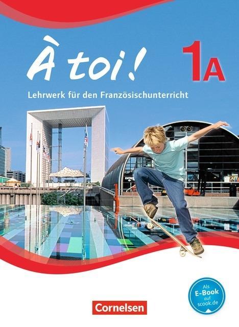 À toi! 1A. Schülerbuch 